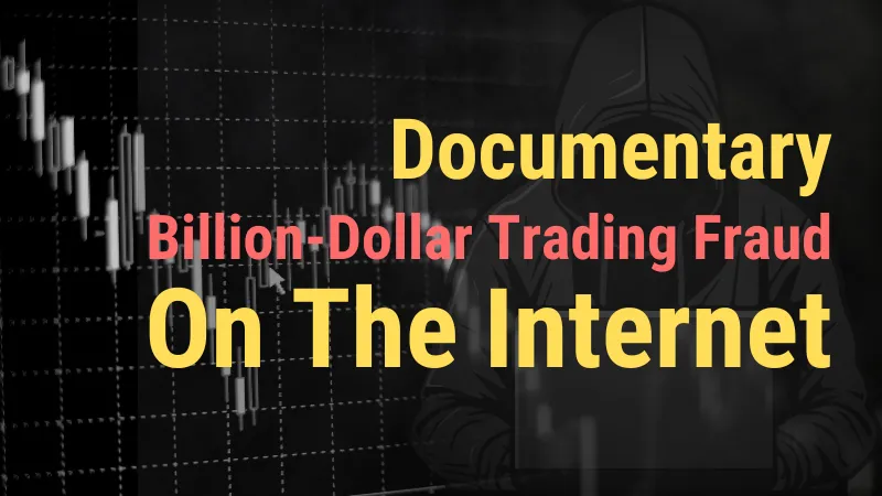 Documentary Billion-Dollar Trading Fraud On The Internet.png Documentary Billion-Dollar Trading Fraud On The Internet.png