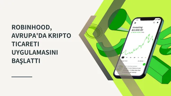 Robinhood, Avrupa'da kripto ticareti uygulamasını başlattı.png Robinhood, Avrupa'da kripto ticareti uygulamasını başlattı.png