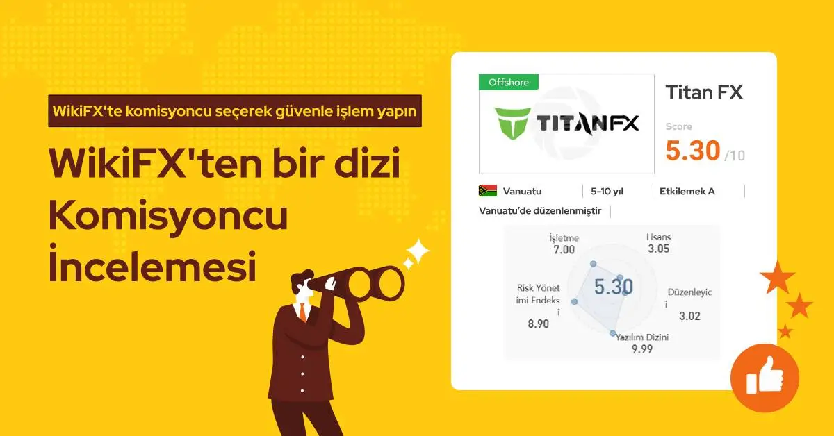 WikiFX'ten bir dizi komisyoncu incelemesi TitanFX paranızı güvende tutabilir mi.jpg WikiFX'ten bir dizi komisyoncu incelemesi TitanFX paranızı güvende tutabilir mi.jpg