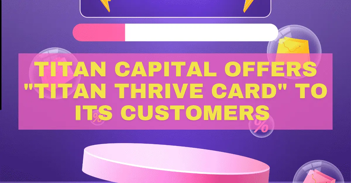 Titan Capital Offers "Titan Thrive Card" to its customers