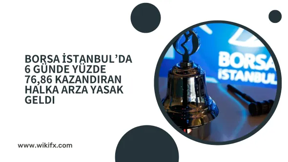 Borsa İstanbul’da 6 günde yüzde 76,86 kazandıran halka arza yasak geldi.png Borsa İstanbul‘da 6 günde yüzde 76,86 kazandıran halka arza yasak geldi.png