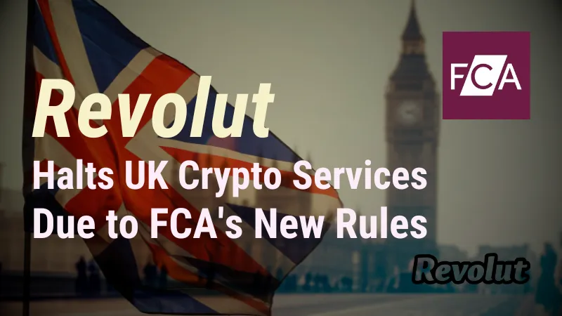 Revolut Halts UK Crypto Services Due to FCA's New Rules.png Revolut Halts UK Crypto Services Due to FCA's New Rules.png
