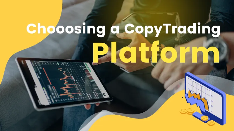 Choosing a CopyTrading Platform.png Choosing a CopyTrading Platform.png
