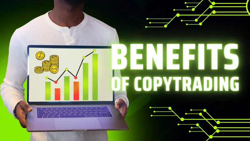 Benefits of CopyTrading.png Benefits of CopyTrading.png