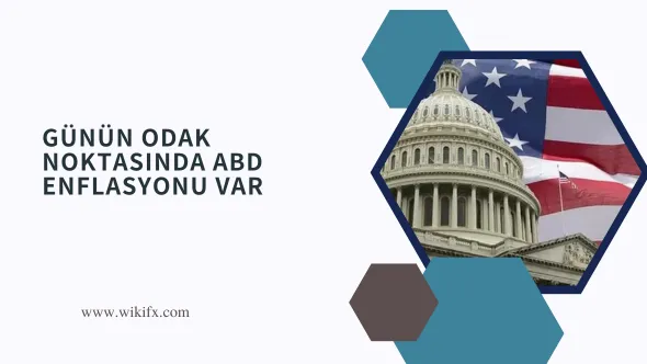 Günün odak noktasında ABD enflasyonu var.png Günün odak noktasında ABD enflasyonu var.png