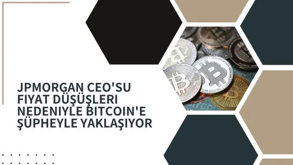JPMorgan CEO'su fiyat düşüşleri nedeniyle Bitcoin'e şüpheyle yaklaşıyor.jpg JPMorgan CEO'su fiyat düşüşleri nedeniyle Bitcoin'e şüpheyle yaklaşıyor.jpg