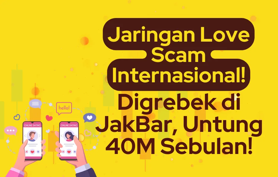 jaringan-love-scam-internasional-digrebek-untung-40m-sebulan.png jaringan-love-scam-internasional-digrebek-untung-40m-sebulan.png