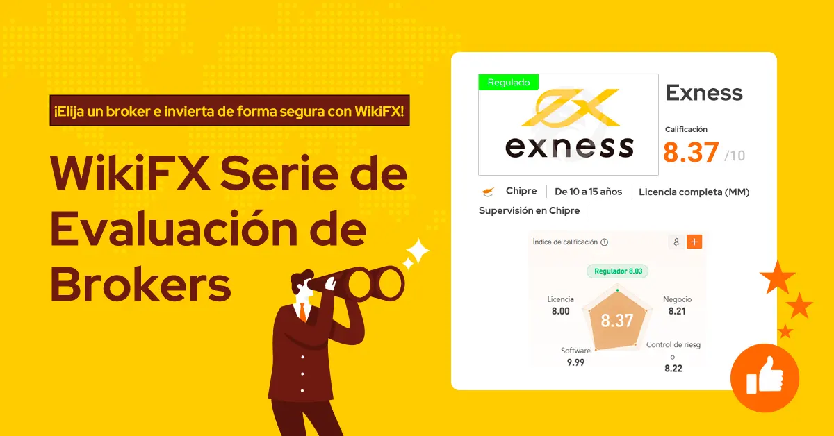 WikiFX Serie de Evaluación de Brókers: Ventajas y desventajas de operar a través de Exness.