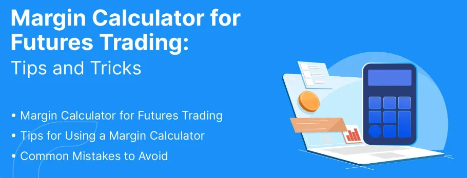 How Is Margin Calculated for Futures Trading? How Is Margin Calculated for Futures Trading?