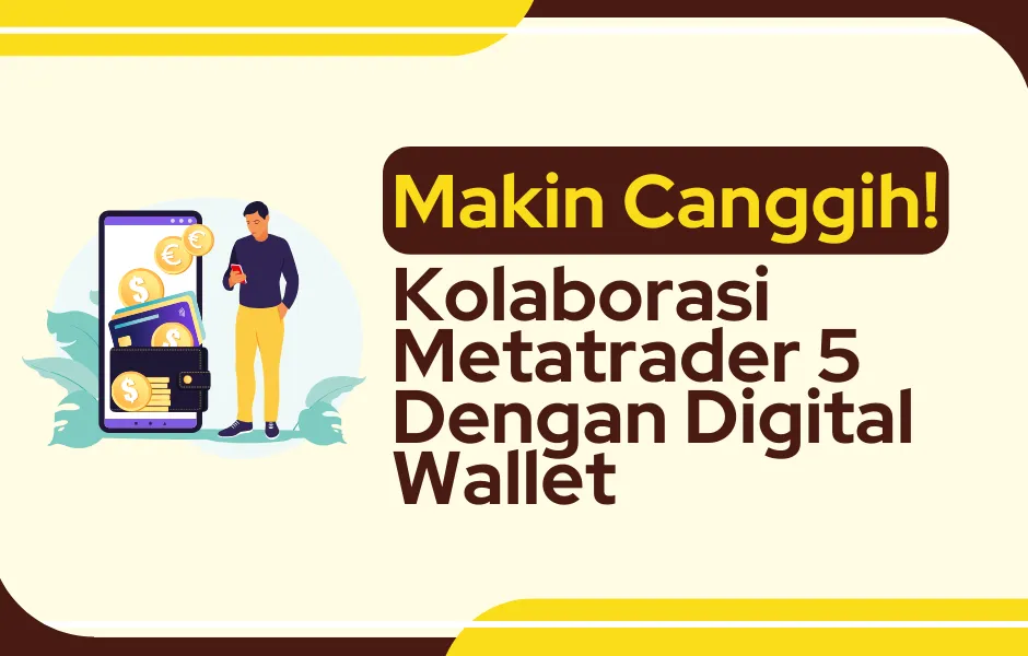 kolaborasi-metatrader-dan-digital-wallet.png kolaborasi-metatrader-dan-digital-wallet.png