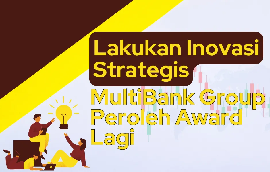lakukan-inovasi-strategis-multibank-group-peroleh-award.png lakukan-inovasi-strategis-multibank-group-peroleh-award.png