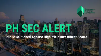 PH SEC ALERT: Public Cautioned Against High-Yield Investment Scams