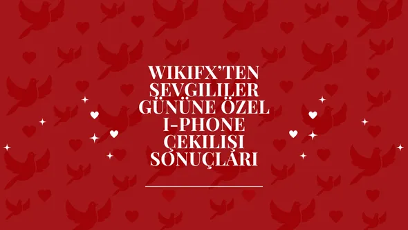 WikiFX’ten Sevgililer Gününe Özel I-Phone Çekilişi Sonuçları.png WikiFX‘ten Sevgililer Gününe Özel I-Phone Çekilişi Sonuçları.png