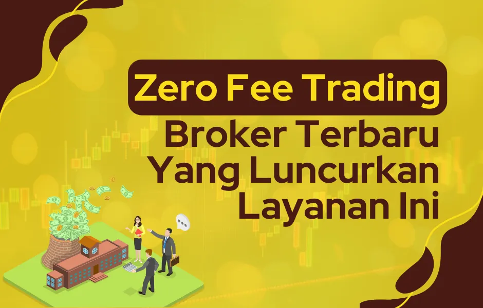 zero-fee-trading-broker-terbaru-yang-luncurkan-layanan-ini.png zero-fee-trading-broker-terbaru-yang-luncurkan-layanan-ini.png