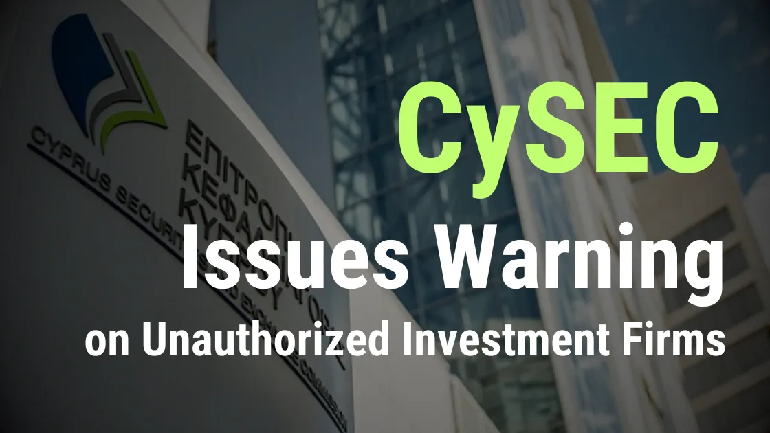 CySEC Issues Warning on Unauthorized Investment Firms.png CySEC Issues Warning on Unauthorized Investment Firms.png