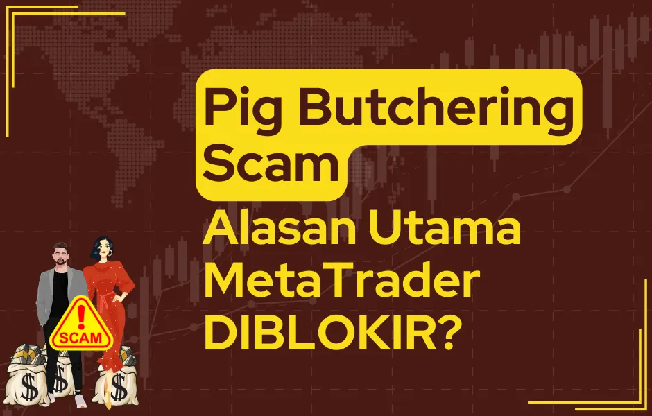 pig-butchering-scam-alasan-metatrader-diblokir.png pig-butchering-scam-alasan-metatrader-diblokir.png