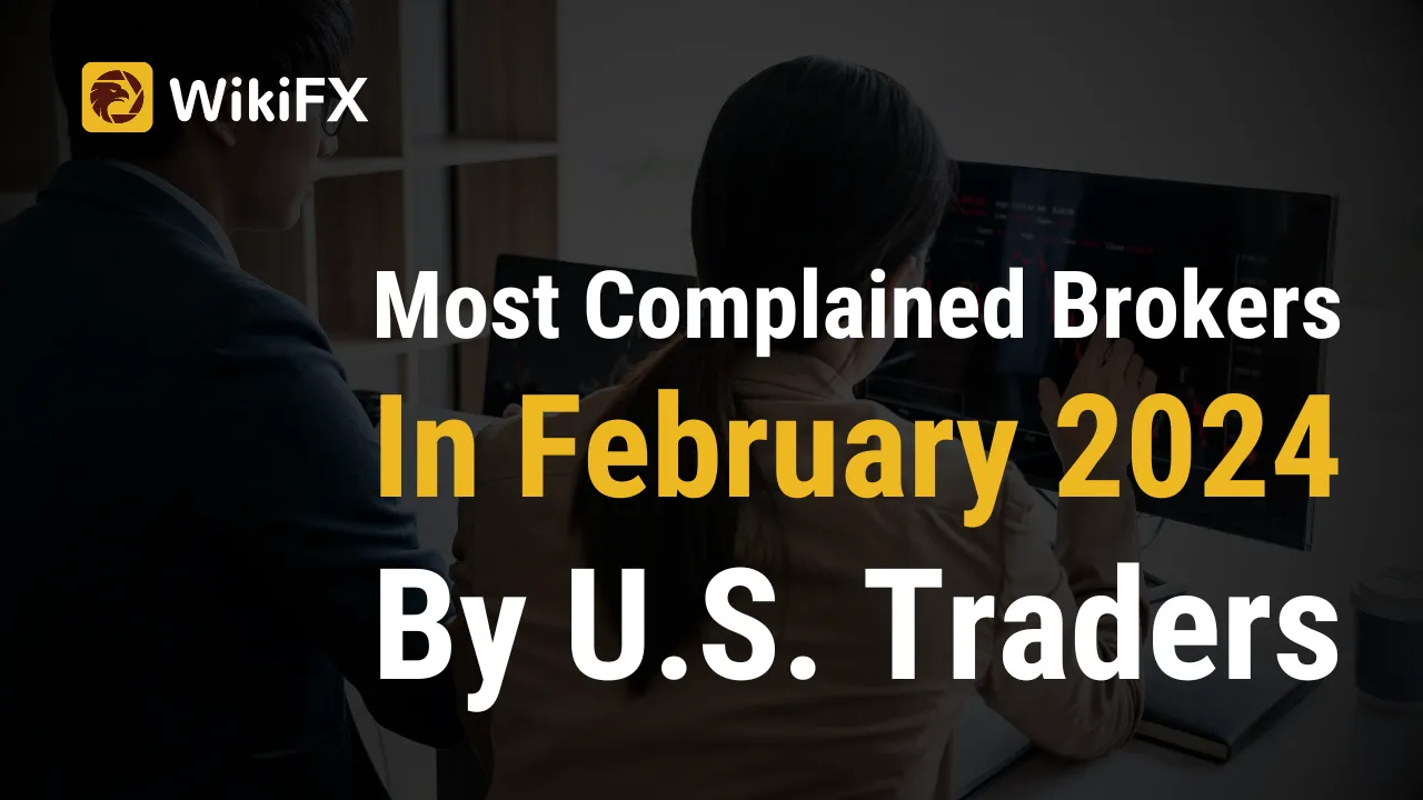 Most Complained Brokers In February 2024 By U.S. Traders.png Most Complained Brokers In February 2024 By U.S. Traders.png