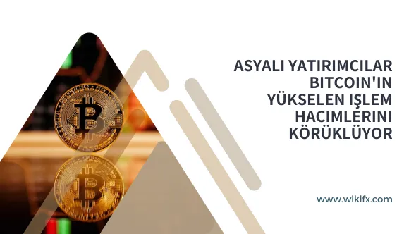 Asyalı yatırımcılar Bitcoin'in yükselen işlem hacimlerini körüklüyor.png Asyalı yatırımcılar Bitcoin'in yükselen işlem hacimlerini körüklüyor.png