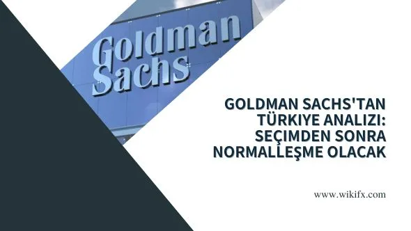 Goldman Sachs'tan Türkiye analizi Seçimden sonra normalleşme olacak.jpg Goldman Sachs'tan Türkiye analizi Seçimden sonra normalleşme olacak.jpg