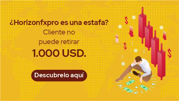 ¿Horizonfxpro es una estafa? Cliente no puede retirar 1.000 USD.