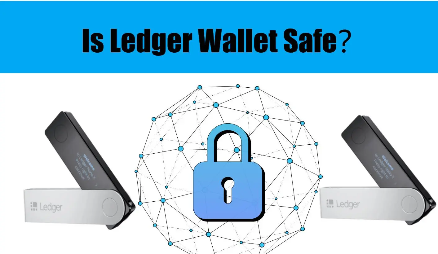 Is Ledger Wallet Safe?
