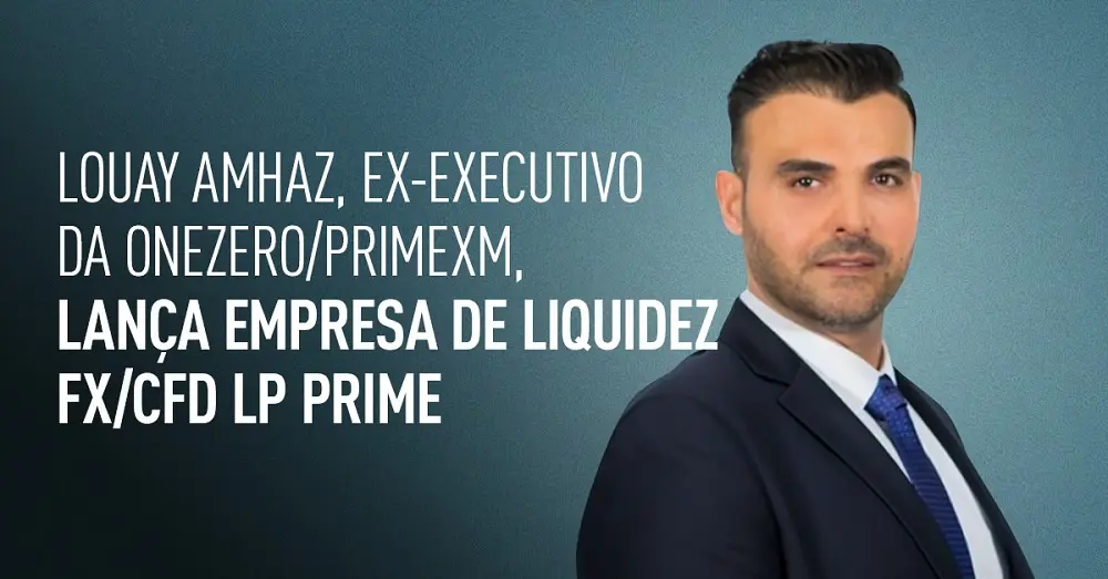 Louay Amhaz, ex-executivo da oneZero/PrimeXM, lança empresa de liquidez FX/CFD LP Prime