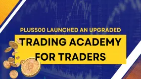 Plus500 launched an upgraded Trading Academy For Traders