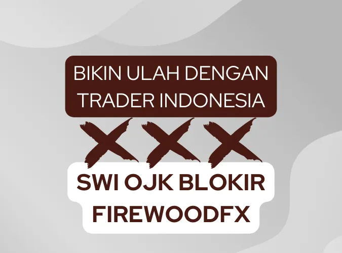 s broker-firewoodfx-telah-diblokir-swi-ojk-tapi-tetapi-bikin-masalah-di-indonesia.png