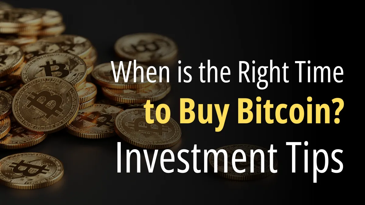 When is the Right Time to Buy Bitcoin - Investment Tips.png When is the Right Time to Buy Bitcoin - Investment Tips.png