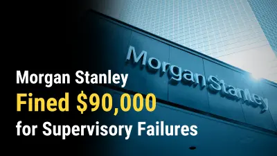 Morgan Stanley Fined $90,000 for Supervisory Failures