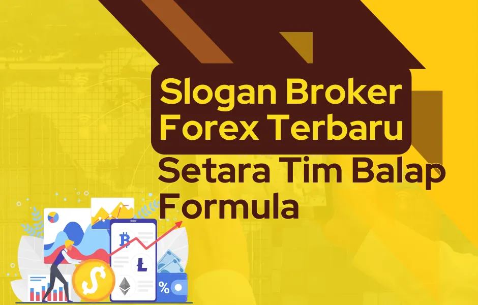 slogan-broker-forex-terbaru-setara-tim-balap-formula.png slogan-broker-forex-terbaru-setara-tim-balap-formula.png