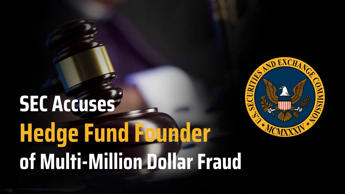 SEC Accuses Hedge Fund Founder of Multi-Million Dollar Fraud.png SEC Accuses Hedge Fund Founder of Multi-Million Dollar Fraud.png