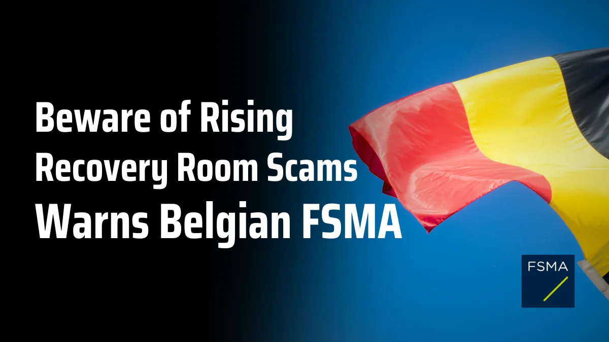 Beware of Rising Recovery Room Scams, Warns Belgian FSMA.png Beware of Rising Recovery Room Scams, Warns Belgian FSMA.png