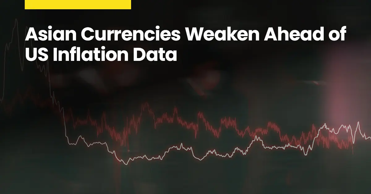 Asian Currencies Weaken Ahead of US Inflation Data
