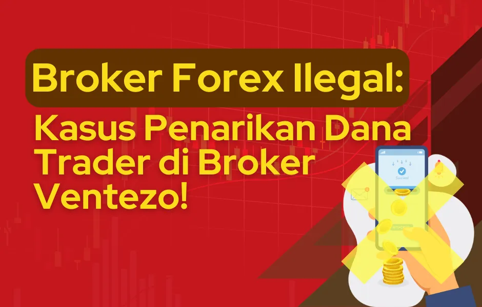 broker-forex-ilegal-kasus-penarikan-dana-trader-di-broker-ventezo.png broker-forex-ilegal-kasus-penarikan-dana-trader-di-broker-ventezo.png