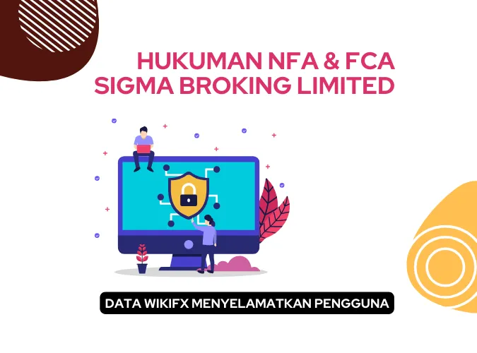 wikifx-selamatkan-klien-broker-sigma-broking-limited-yang-dihukum-denda-oleh-nfa-dan-fca.png wikifx-selamatkan-klien-broker-sigma-broking-limited-yang-dihukum-denda-oleh-nfa-dan-fca.png