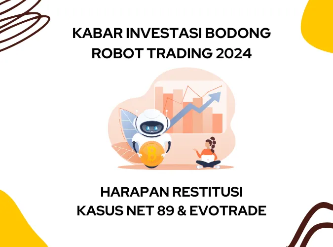 restitusi-di-2024-korban-investasi-bodong-robot-trading-kasus-net-89-dan-evotrade.png restitusi-di-2024-korban-investasi-bodong-robot-trading-kasus-net-89-dan-evotrade.png