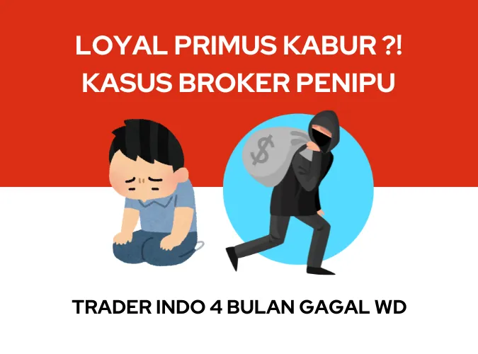 trader-indonesia-empat-bulan-gagal-withdraw-dana-di-broker-penipu-loyal-primus-ltd.png trader-indonesia-empat-bulan-gagal-withdraw-dana-di-broker-penipu-loyal-primus-ltd.png