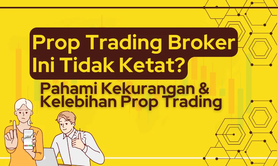 prop-trading-broker-ini-tidak-ketat.png prop-trading-broker-ini-tidak-ketat.png