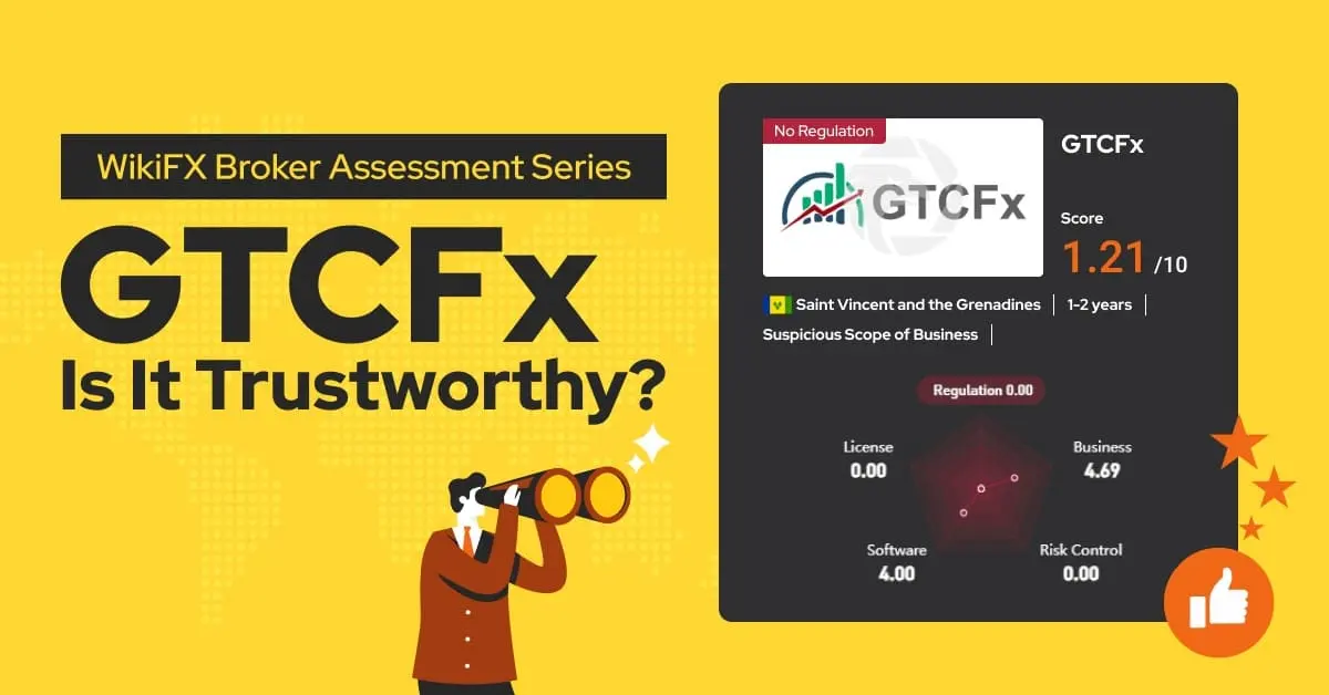WikiFX Broker Assessment Series | GTCFx: Is It Trustworthy?
