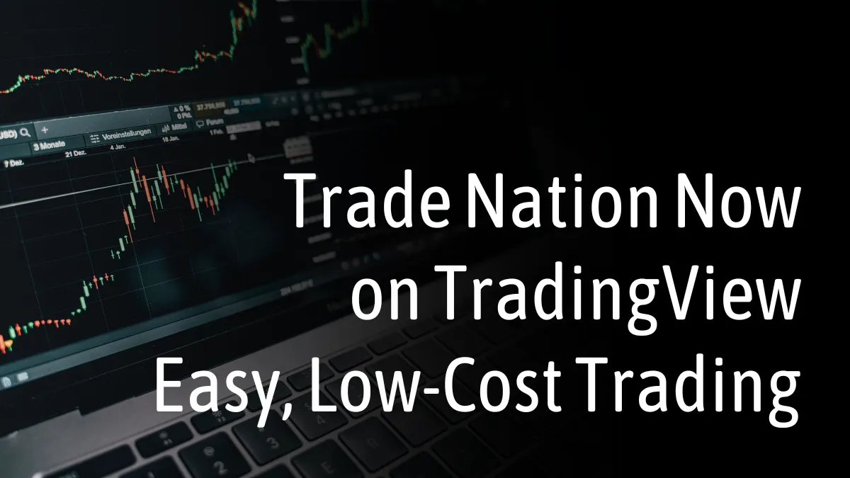 Trade Nation Now on TradingView Easy, Low-Cost Trading.png Trade Nation Now on TradingView Easy, Low-Cost Trading.png