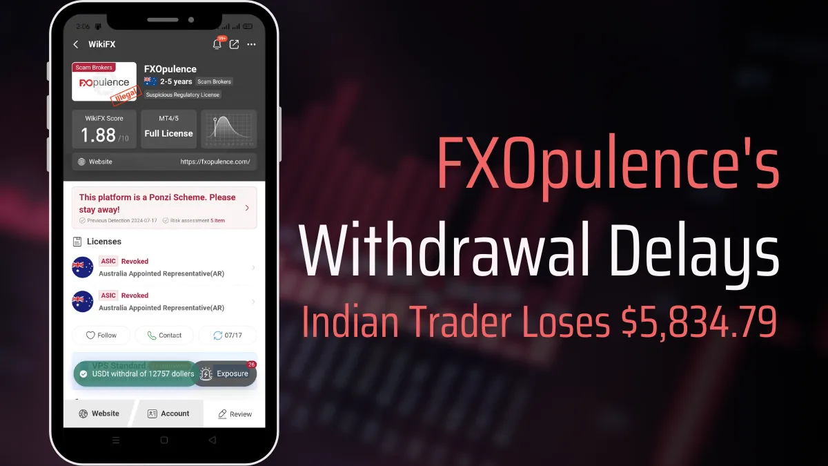 FXOpulence's Withdrawal Delays Indian Trader Loses $5,834.79.png FXOpulence's Withdrawal Delays Indian Trader Loses $5,834.79.png