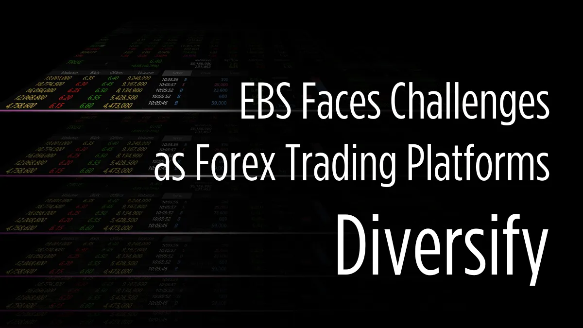 EBS Faces Challenges as Forex Trading Platforms Diversify.png EBS Faces Challenges as Forex Trading Platforms Diversify.png