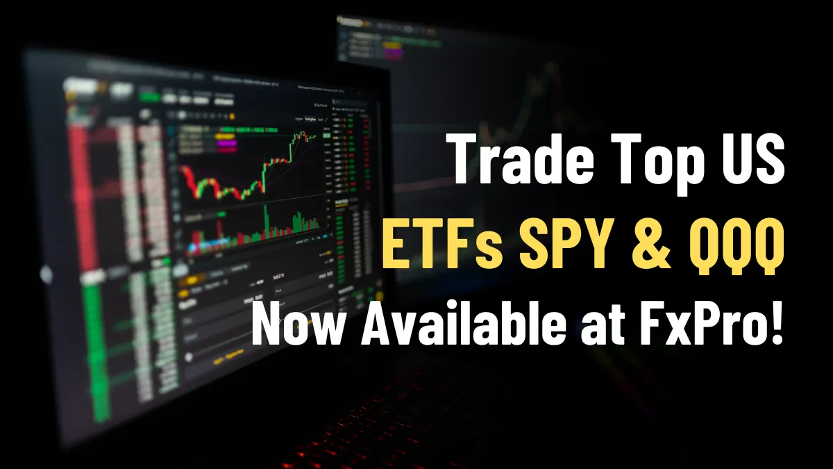 Trade Top US ETFs SPY & QQQ Now Available at FxPro!.png Trade Top US ETFs SPY & QQQ Now Available at FxPro!.png