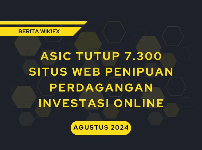 per-agustus-2024-asic-australia-tutup-7300-situs-web-penipuan-perdagangan-investasi-online.png per-agustus-2024-asic-australia-tutup-7300-situs-web-penipuan-perdagangan-investasi-online.png