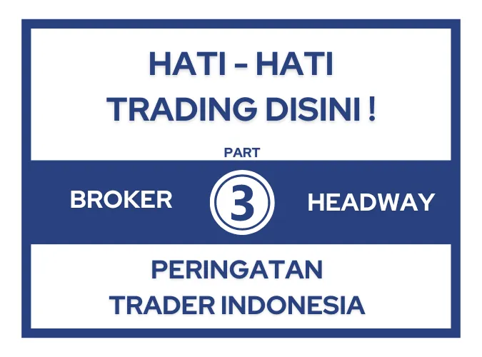 peringatan-dari-trader-indonesia-agar-berhati-hati-saat-trading-di-broker-headway-2024.png peringatan-dari-trader-indonesia-agar-berhati-hati-saat-trading-di-broker-headway-2024.png