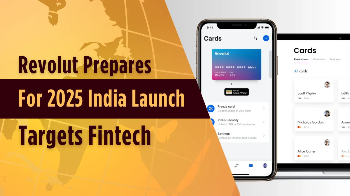 Revolut Prepares for 2025 India Launch, Targets Fintech.png Revolut Prepares for 2025 India Launch, Targets Fintech.png