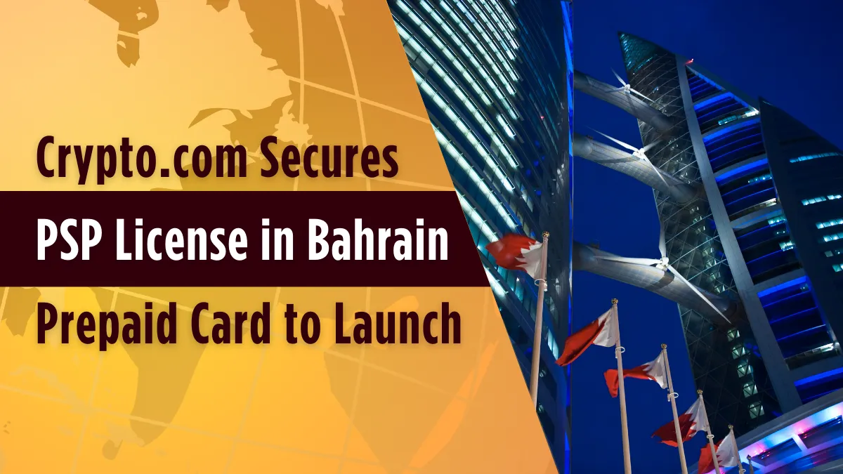Crypto.com Secures PSP License in Bahrain, Prepaid Card to Launch.png Crypto.com Secures PSP License in Bahrain, Prepaid Card to Launch.png