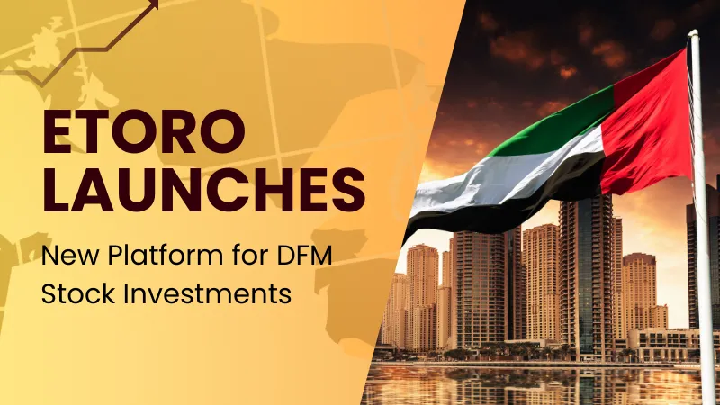 eToro Launches New Platform for DFM Stock Investments (2).png eToro Launches New Platform for DFM Stock Investments (2).png