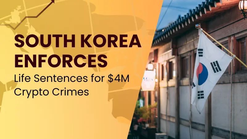 South Korea Enforces Life Sentences for $4M Crypto Crimes (2).png South Korea Enforces Life Sentences for $4M Crypto Crimes (2).png